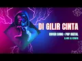 Download Lagu Cover [ Di Gilir Cinta - Dewi Asty ]