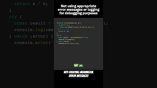 Not using appropriate error messages or logging for debugging purposes