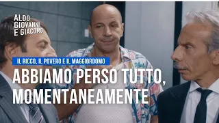 Abbiamo perso tutto, momentaneamente - Il ricco, il povero e il maggiordomo | Aldo Giovanni Giacomo