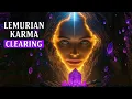 Download Lagu LEMURIAN KARMA CLEARING 🚨 Release Ancestral DNA Patterns \u0026 Reclaim Your True Essence