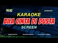 Download Lagu SCREEN - Bila Cinta Di Dusta KARAOKE POP KOPLO VERSION - NADA CEWEK  (YAMAHA PSR - S 775)