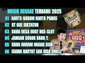 Download Lagu MUSIK REGGAE TERBARU 2025 | KUMPULAN DANGDUT REGGAE TERBARU FULL ALBUM, LAGU REGGAE TERBARU,