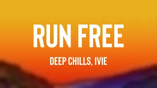 Download Run Free - Deep Chills, IVIE [Lyric Version] 🐟 MP3