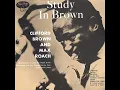 Clifford Brown & Max Roach - Cherokee