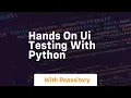 hands on ui testing with python