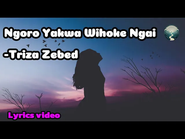 Download MP3 Ngoro yakwa wihoke Ngai - Triza Zebed | Lyrics video | 2024 #praisepathway