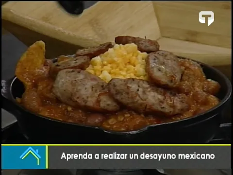 Aprenda a realizar un desayuno mexicano