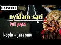Download Lagu NYIDAM SARI KARAOKE - fersi jandhut