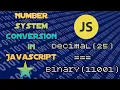Number system conversion in JavaScript Convert decimal to binary octal and hexadecimal