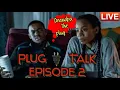 PLUG TALK Episode 2