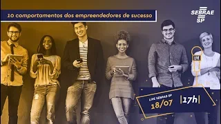 10 comportamentos dos empreendedores de sucesso