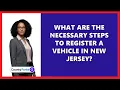 What Are the Necessary Steps to Register a Vehicle in New Jersey
