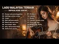 Lagu KOLEKSI LAGU MALAYSIA TERBAIK DAN TERPOPULER SEPANJANG MASA 🎧 🎶 