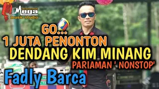 dendang kim minang terbaru pariaman fadly barca kim barca kim live orgen tunggal kn 7000