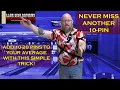 Use this trick to NEVER MISS ANOTHER TEN PIN