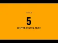U S Code Title 5 - Government Organization and Employees