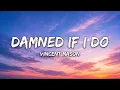 Vincent Mason - Damned If I Do (Lyrics)