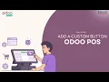 How to Add a Custom Button Odoo POS Interface Odoo Development Tutorial