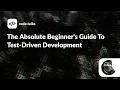 code talks 2022 - The Absolute Beginner s Guide To Test-Driven Development