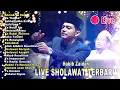 Download Lagu HABIB ZAIDAN SHOLAWAT STREAMING TERBARU 2025 LIVE AKHIRUSSANAH