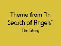 Theme from "In Search of Angels" ~ Tim Story