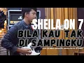 Download Lagu SHEILA ON 7 - BILA KAU TAK DI SAMPINGKU | LIVE STUDIO SESSION COVER BY BUGS MUSIC STUDIO