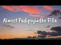 Almost Padipoyindhe Pilla lyrics | Das Ka Dhamki | Vishwaksen | Aditya RK | Leon James