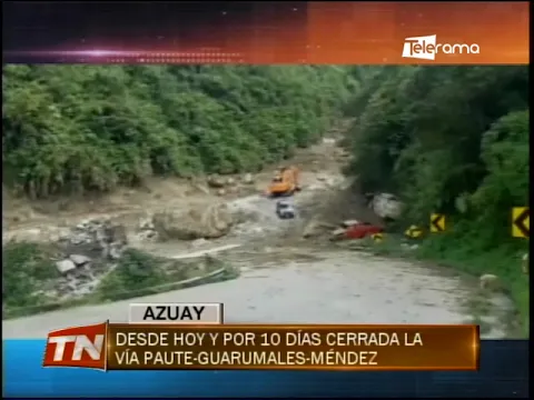 Desde hoy y por 10 días cerrada la vía Paute-Guarumales-Méndez
