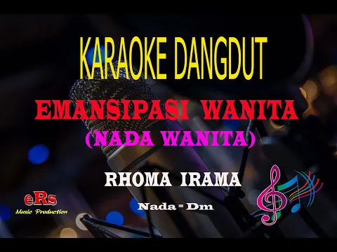 Download MP3 Karaoke Emansipasi Wanita Nada Wanita - Rhoma Irama (Karaoke Dangdut Tanpa Vocal)