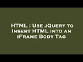 HTML Use jQuery to Insert HTML into an iFrame Body Tag