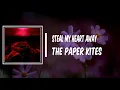 Steal My Heart Away (Lyrics) - The Paper Kites