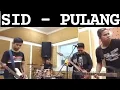 Download Lagu SID - PULANG (jamming season) musicstudio