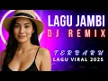 Lagu 🔴 LAGU JAMBI DJ REMIX TERBARU || LAGU VIRAL 2025