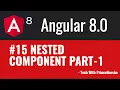15 Angular 8 Tutorials - Nested Component Part