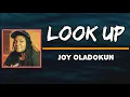 Joy Oladokun - Look Up (Lyrics)