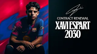 XAVI ESPART RENEWS UNTIL 2030 | FC Barcelona 🔵🔴