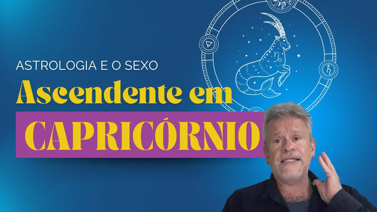 Astrologia e o Sexo: Ascendente Capricórnio