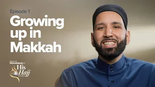 Growing Up In Makkah Prophet Muhammad S ﷺ Hajj Story Ep 1 