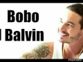J Balvin - Bobo