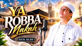 YA ROBBA MAKKAH WA SHOFA By GUS ALDI