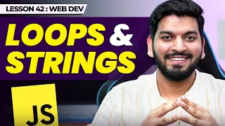Loops and Strings in JavaScript JavaScript Series 2024