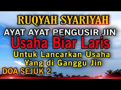 Download MP3 ruqyah tempat usaha biar laris-ayat pengusir jin | ruqyah Syariyyah doa sejuk 2