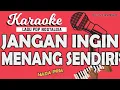 Download Lagu Karaoke JANGAN INGIN MENANG SENDIRI - Betharia Sonata / Nada PRIA / Music By Lanno Mbauth