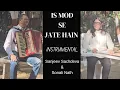 Download Lagu Is Mod Se Jate Hain | Sanjeev Sachdeva, Sonali Nath | Instrumental