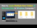 How to create Multiple New Folders at the same time in Windows Computer