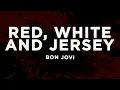 Lagu Bon Jovi - Red, White and Jersey (Lyrics)