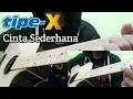 Download Lagu Tipe-X - Cinta Sederhana gitar cover by Nara