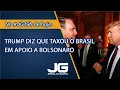 Download Lagu Trump diz que taxou o Brasil em apoio a Bolsonaro – Jornal da Gazeta – 16/07/2025