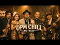 Lagu OPM Chill No Skip - Jopay, Stay, Pasilyo, Beer, Your Song \u0026 More - OPM Soul Jazz Cover | Chill Music