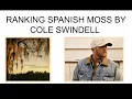 Ranking Spanish Moss By Cole Swindell (Country Music Ranking)